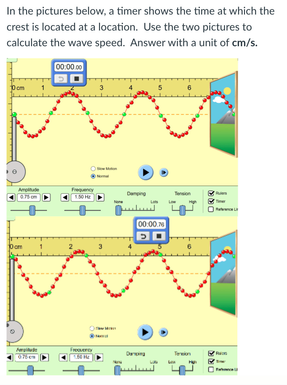 Solved From the picture below, calculate the wave speed