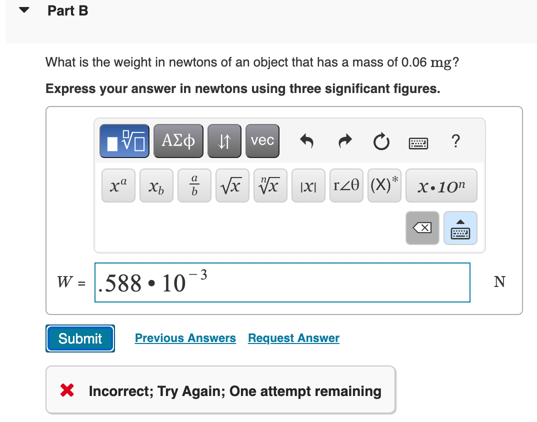 Solved What is the weight in newtons of an object that has a