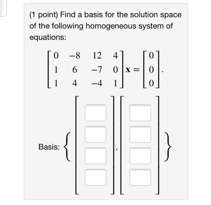 Solved (1 Point) Find A Basis For The Solution Space Of T...