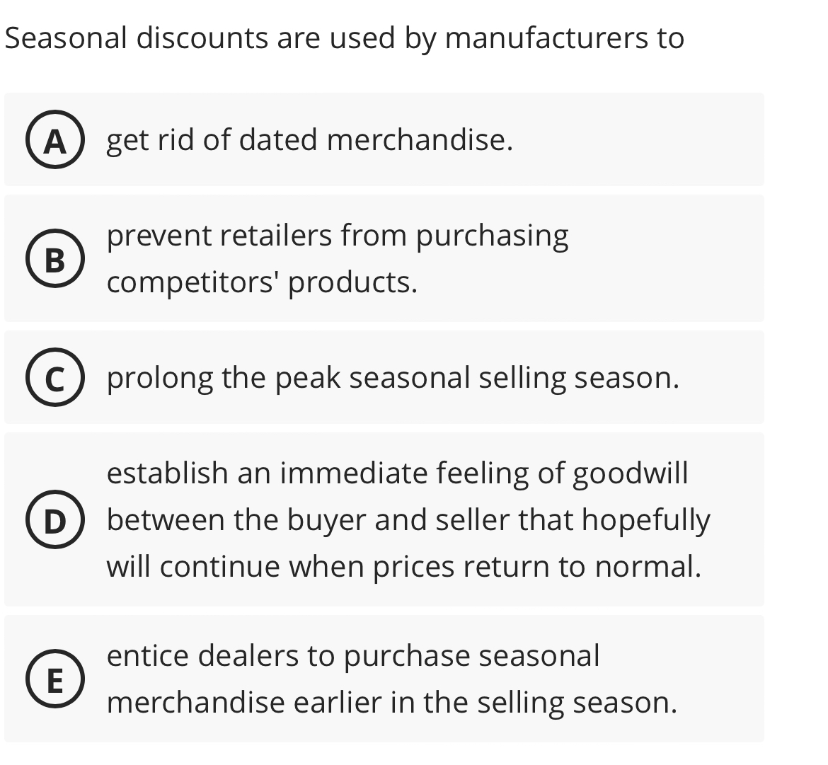 Solved Seasonal discounts are used by manufacturers to(A)