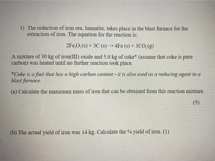 Solved 1) The reduction of iron ore, hematite, takes place