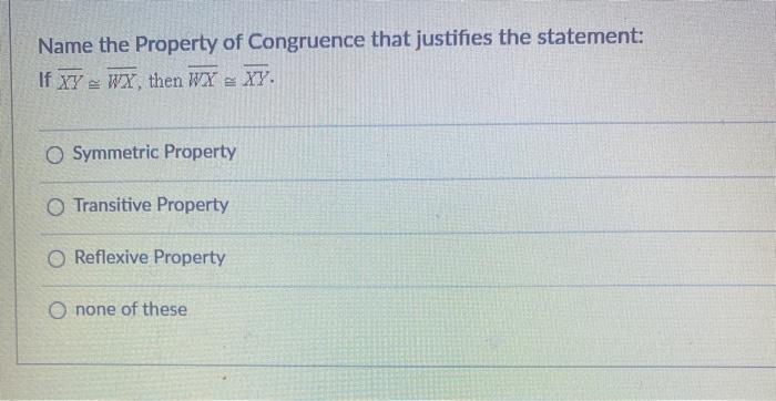 Solved Name The Property Of Congruence That Justifies The | Chegg.com