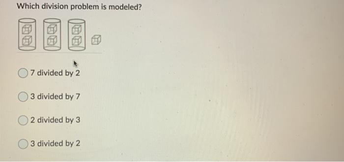 Solved Which division problem is modeled? 7 divided by 2 3 | Chegg.com