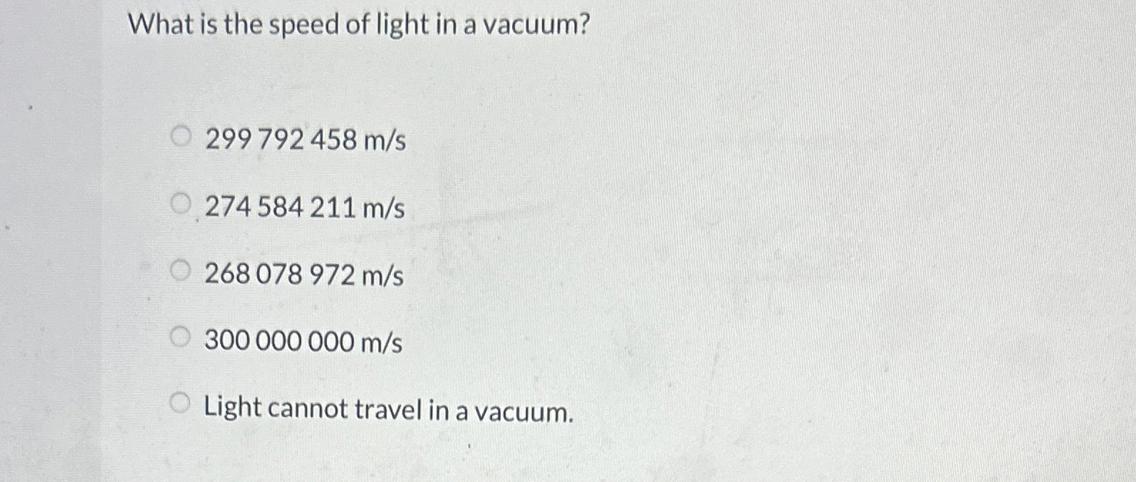 Solved What is the speed of light in a vacuum?299792458