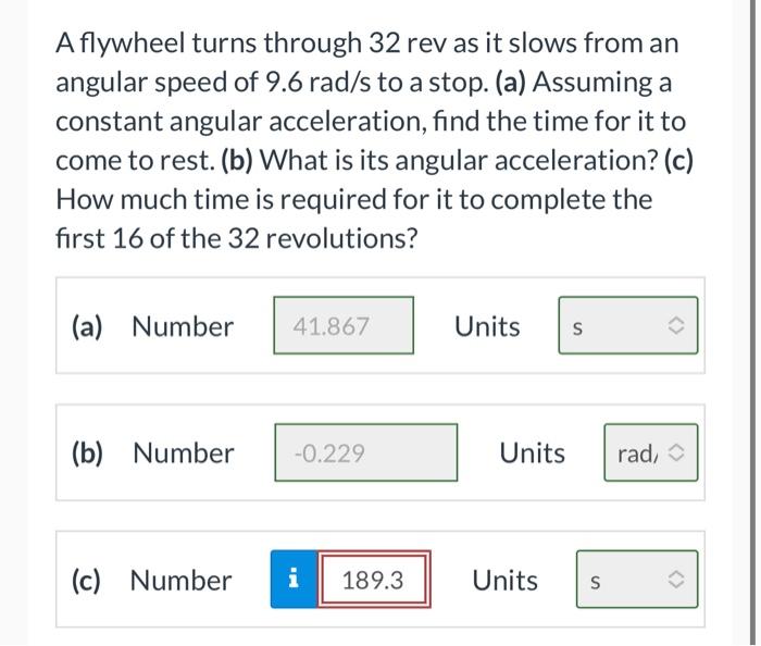 Solved A flywheel turns through 32 rev as it slows from an