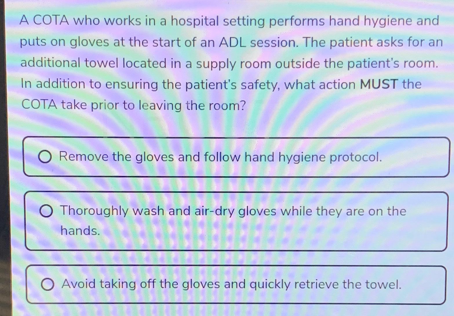 Solved A COTA who works in a hospital setting performs hand