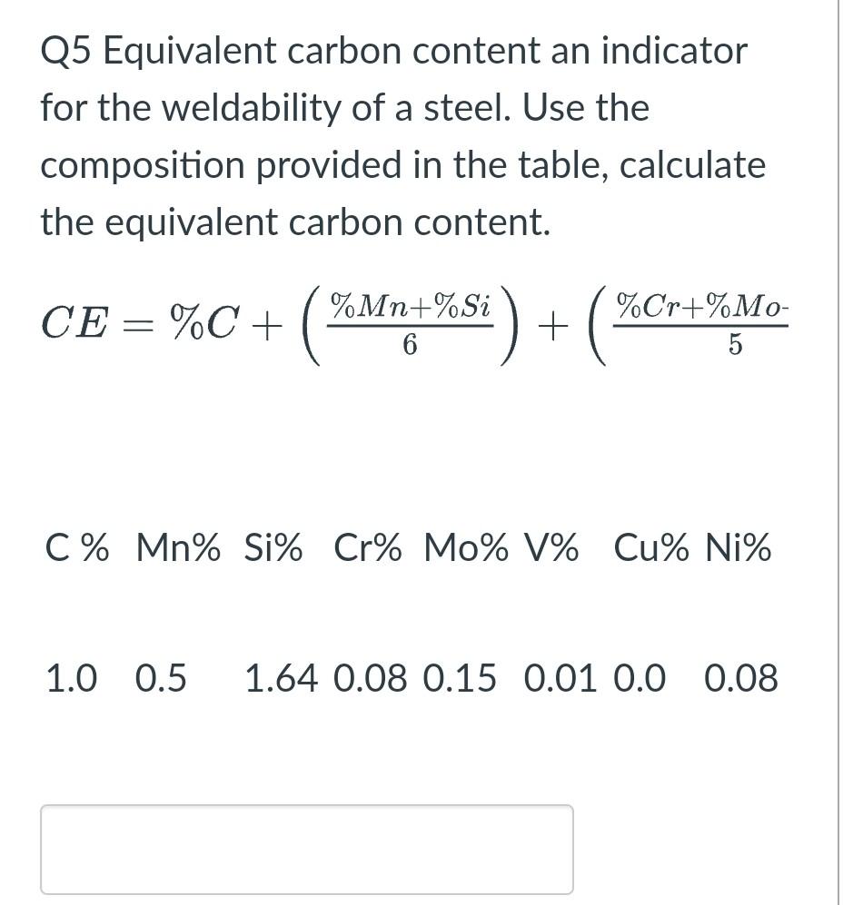 Solved Q5 Equivalent carbon content an indicator for the