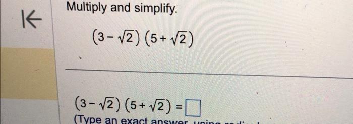 Solved Multiply and simplify. (3−2)(5+2) (3−2)(5+2)= | Chegg.com