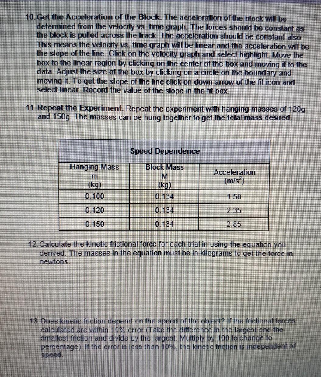 Solved N. Does friction depend on the speed of the