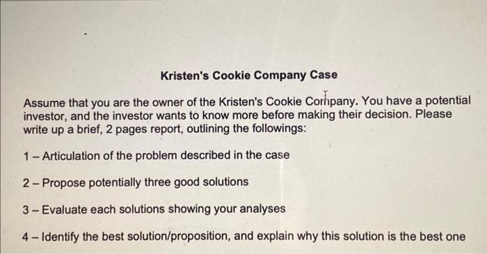 Solved Kristen's Cookie Company Case Assume that you are the | Chegg.com