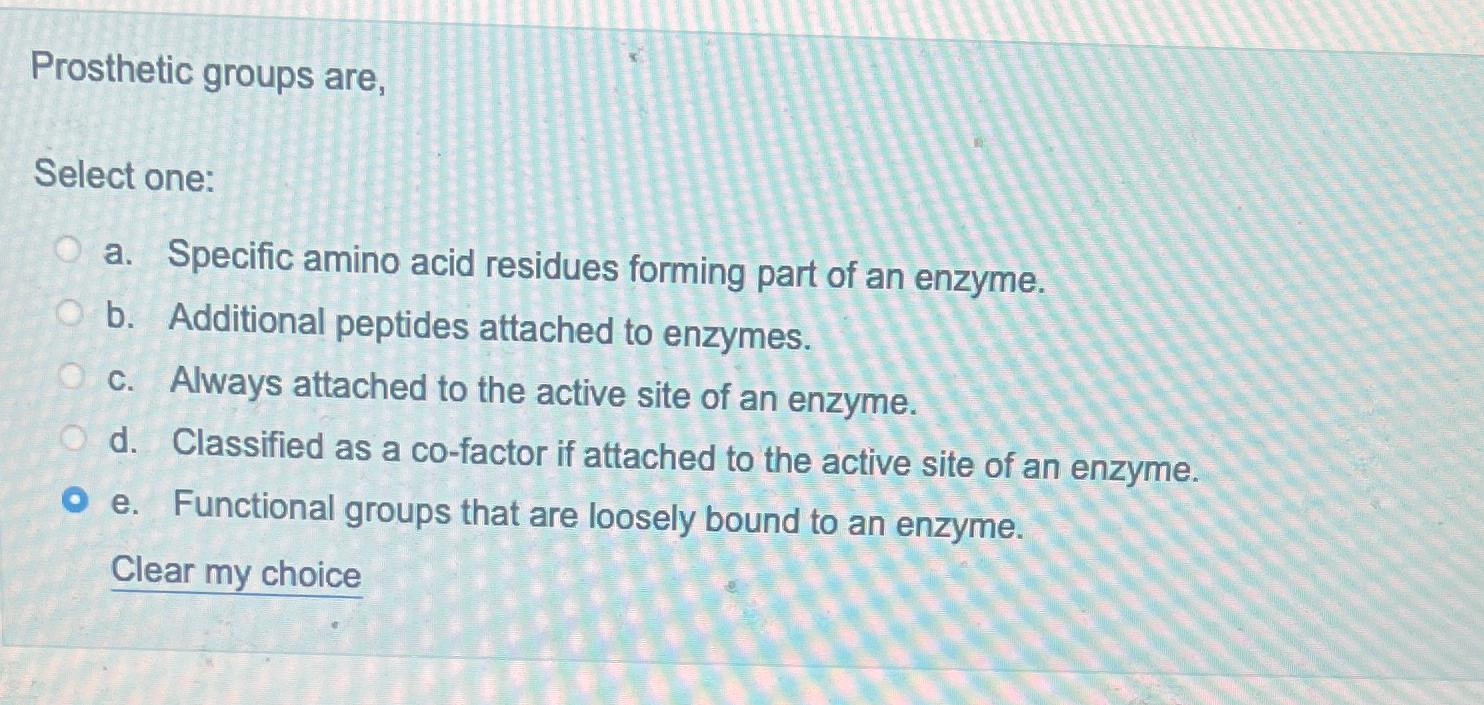 Solved Prosthetic groups are,Select onea. ﻿Specific amino