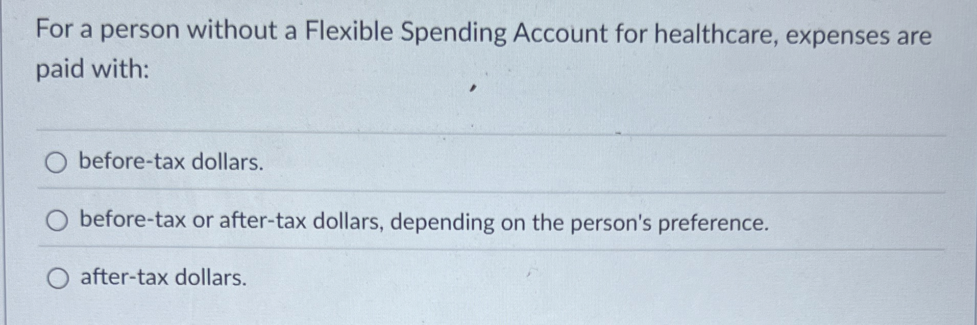 Solved For a person without a Flexible Spending Account for
