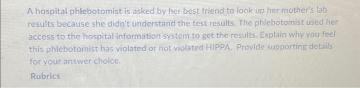 Solved A hospital phlebotomist is asked by her best friend | Chegg.com