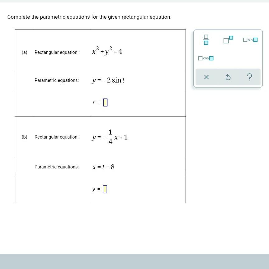 Complete the parametric equations for the given