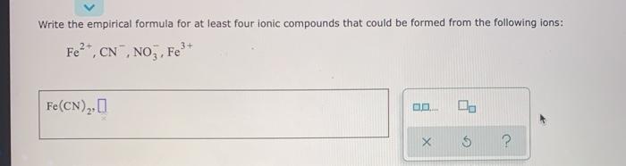 Solved Write The Empirical Formula For At Least 4 Ionic C...