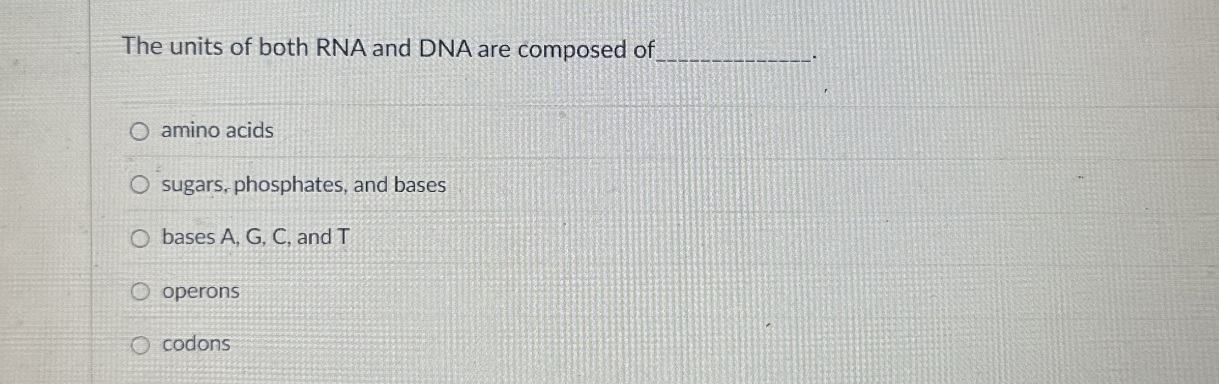 Solved The units of both RNA and DNA are composed of q,amino