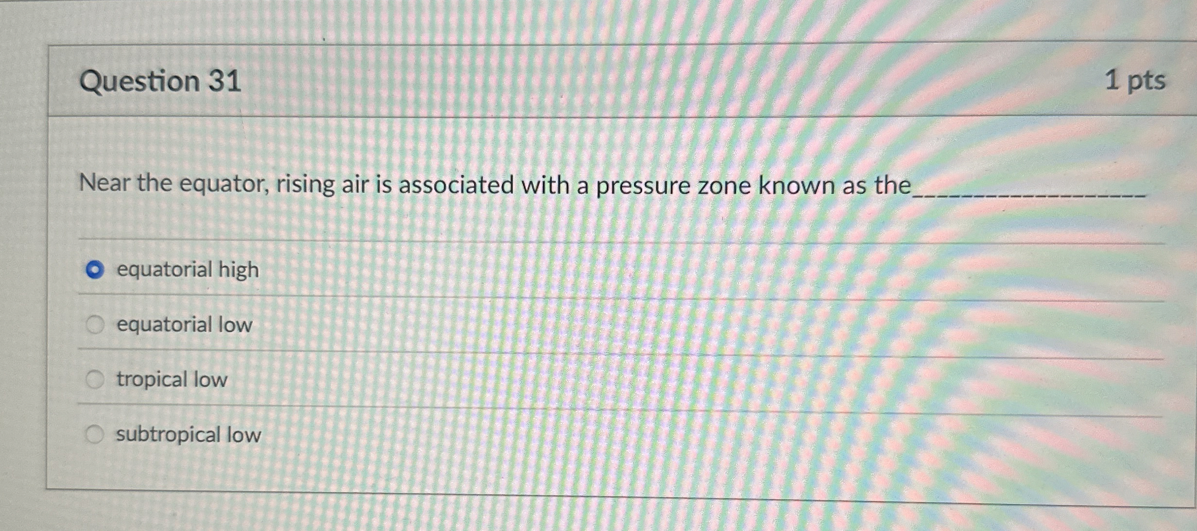 Solved Question 311 ﻿ptsNear the equator, rising air is
