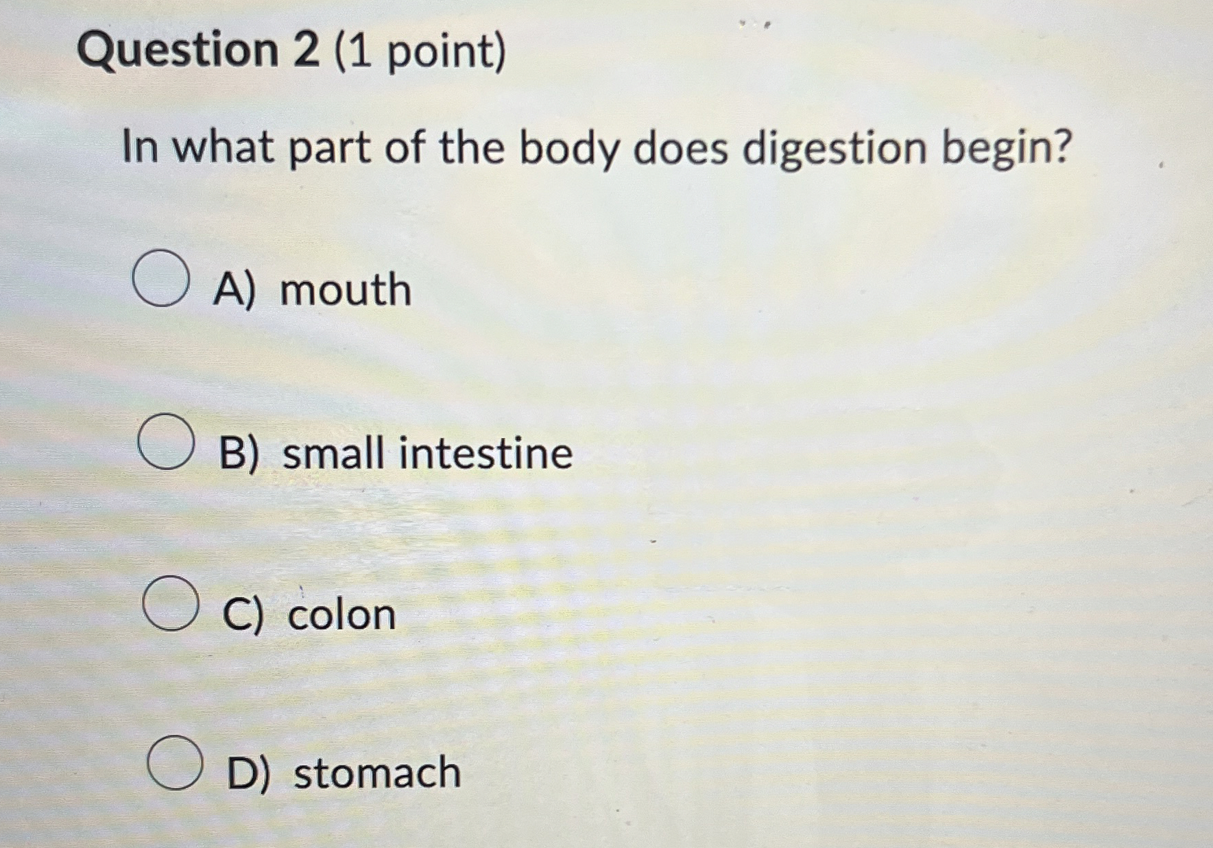 [Solved] Question 2 (1 point) In what part of the body doe