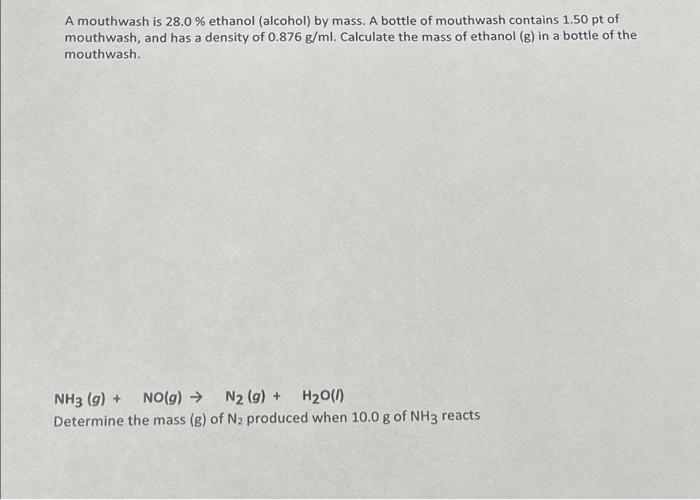 Solved . A mouthwash is 28.0 ethanol (alcohol) by mass. A