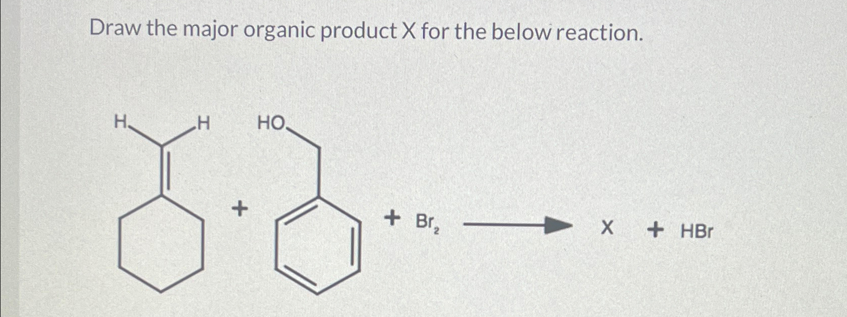 Solved Draw the major organic product x ﻿for the below