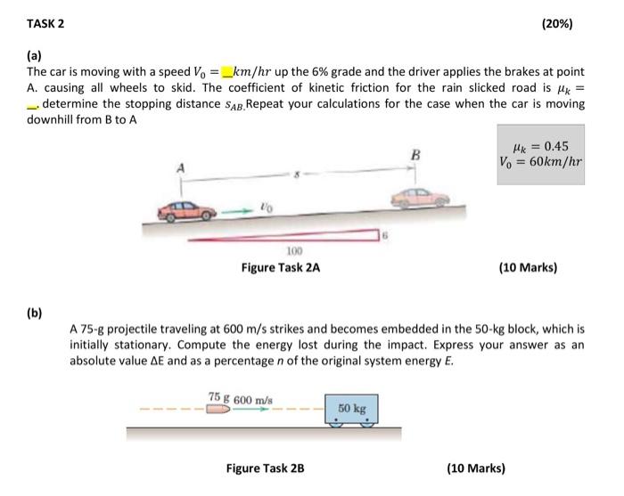 Solved TASK 2 (20) (a) The car is moving with a speed V =