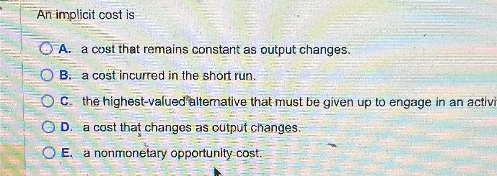 Solved An implicit cost isA. ﻿a cost that remains constant