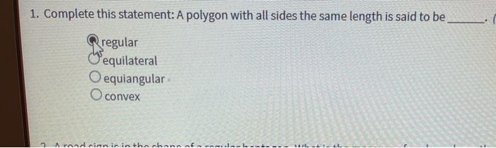 Solved 1. Complete This Statement: A Polygon With All Sides | Chegg.com