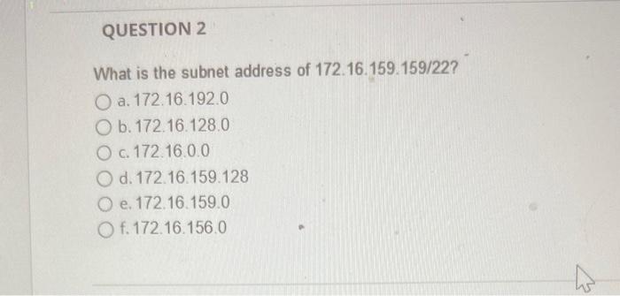 Solved What is the subnet address of 172.16.159.159/22? a. | Chegg.com