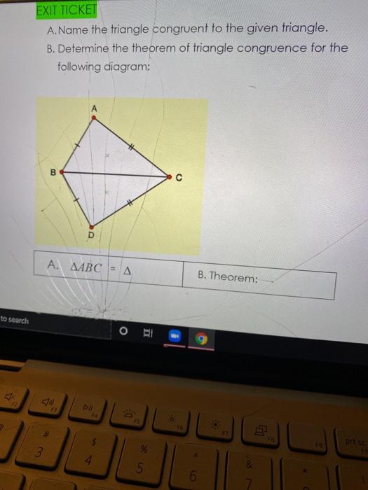 Solved EXIT TICKET A. Name the triangle congruent to the