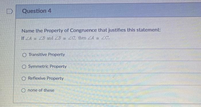 Solved Question 4 Name The Property Of Congruence That | Chegg.com