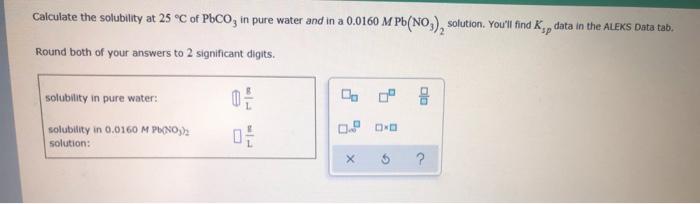 Solved Calculate The Solubility At 25°C Of PbCO3 In Pure