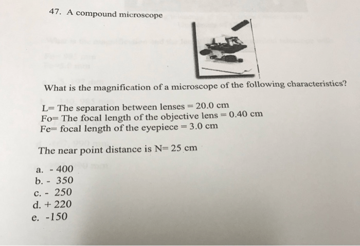 Solved 47. A Compound Microscope What Is The Magnificatio...