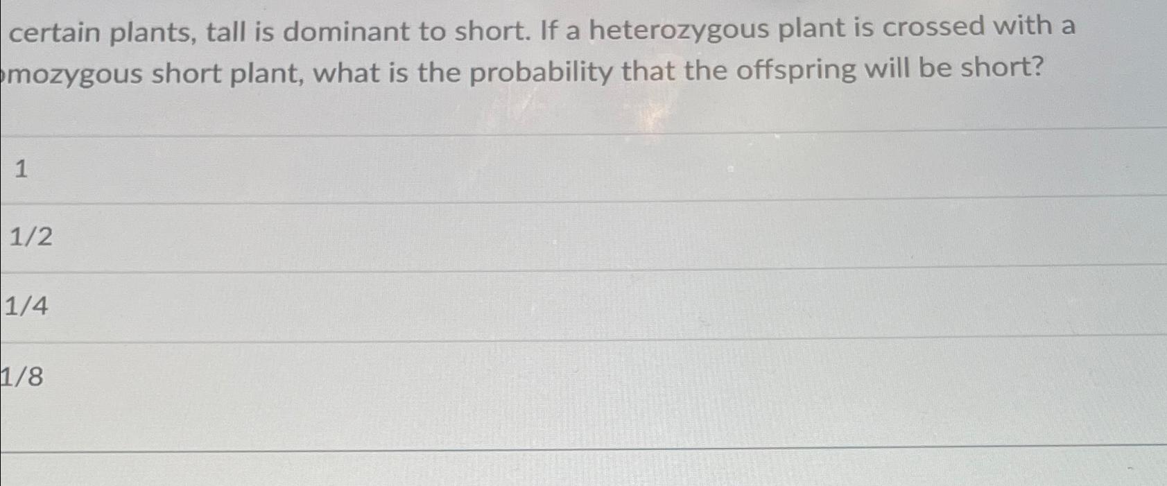 Solved certain plants, tall is dominant to short. If a