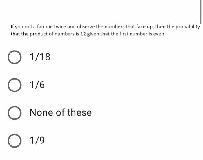 Solved If you roll a fair die twice and observe the numbers
