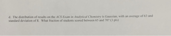 Solved D. The Distribution Of Results On The ACS Exam In