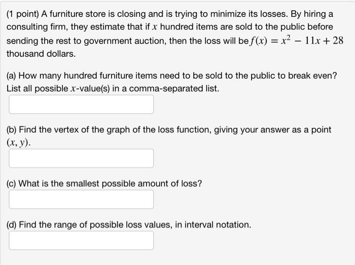 Solved (1 point) A furniture store is closing and is trying