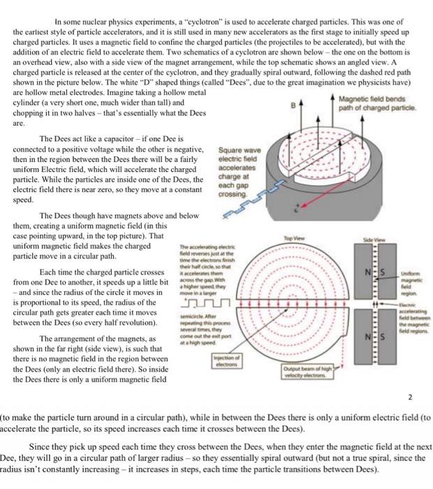 Solved In some nuclear physics experiments, a "cyclotron" is
