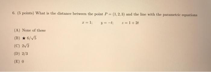 Solved 6. (5 points) What is the distance between the point | Chegg.com