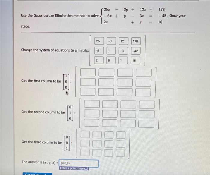 Solved Use the GaussJordan Elimination method to solve