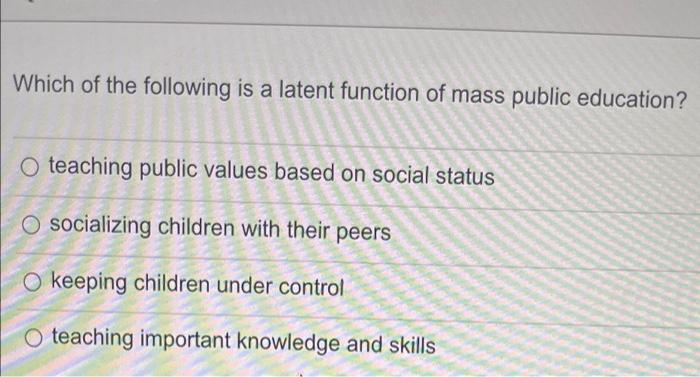 Which Of The Following Is A Latent Function Of Mass | Chegg.com