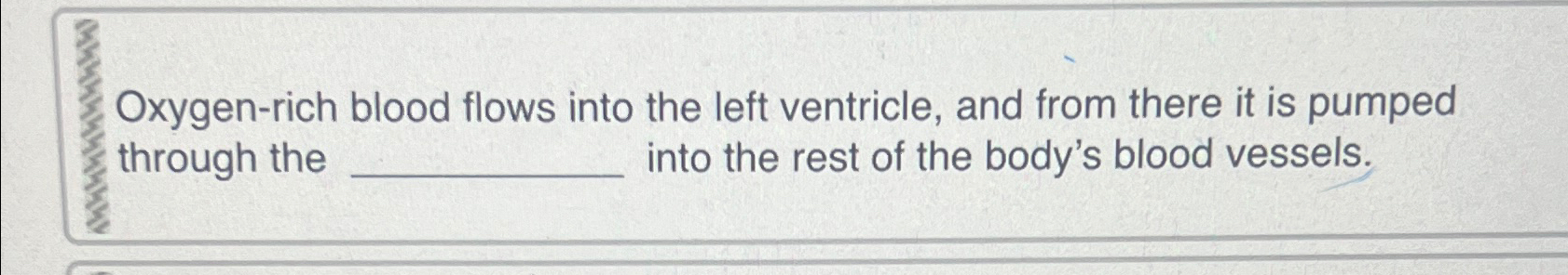 Solved Oxygen-rich blood flows into the left ventricle, and | Chegg.com
