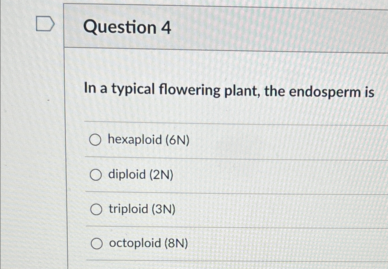 Solved Question 4In a typical flowering plant, the endosperm