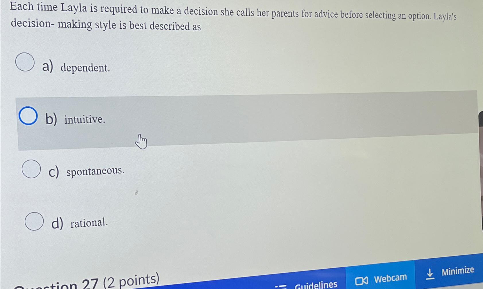 Solved Each time Layla is required to make a decision she
