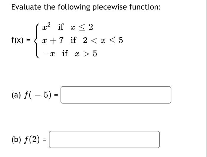 Solved Evaluate The Following Piecewise Function F(x) X2...