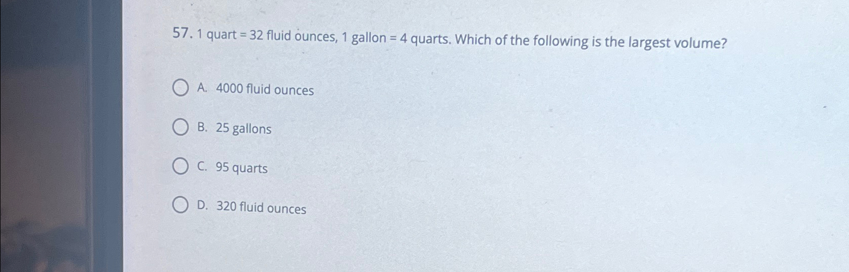 Solved 1 ﻿quart = 32 ﻿fluid ounces, 1 ﻿gallon =4 ﻿quarts. | Chegg.com
