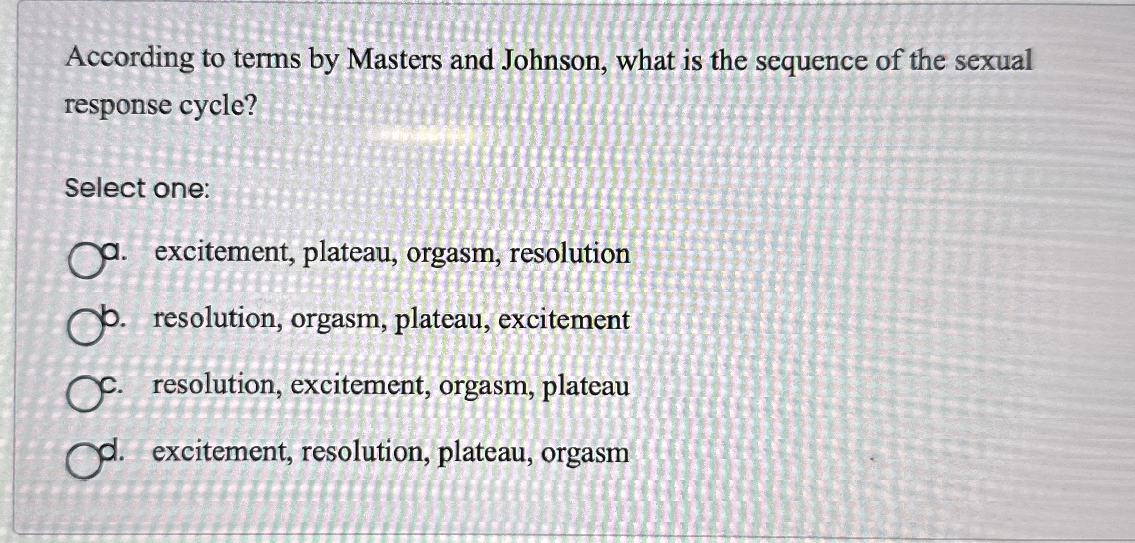 Solved According to terms by Masters and Johnson, what is