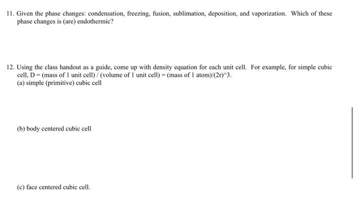 Solved 11. Given the phase changes: condensation, freezing, | Chegg.com