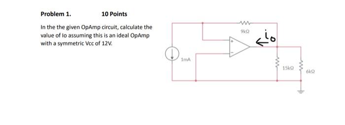 Solved Problem 1. 10 Points In the the given OpAmp circuit, | Chegg.com