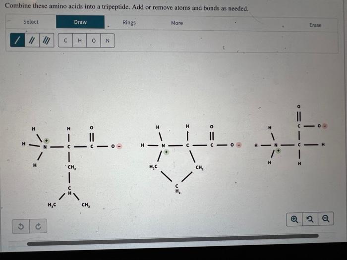 Solved Combine these amino acids into a tripeptide. Add or