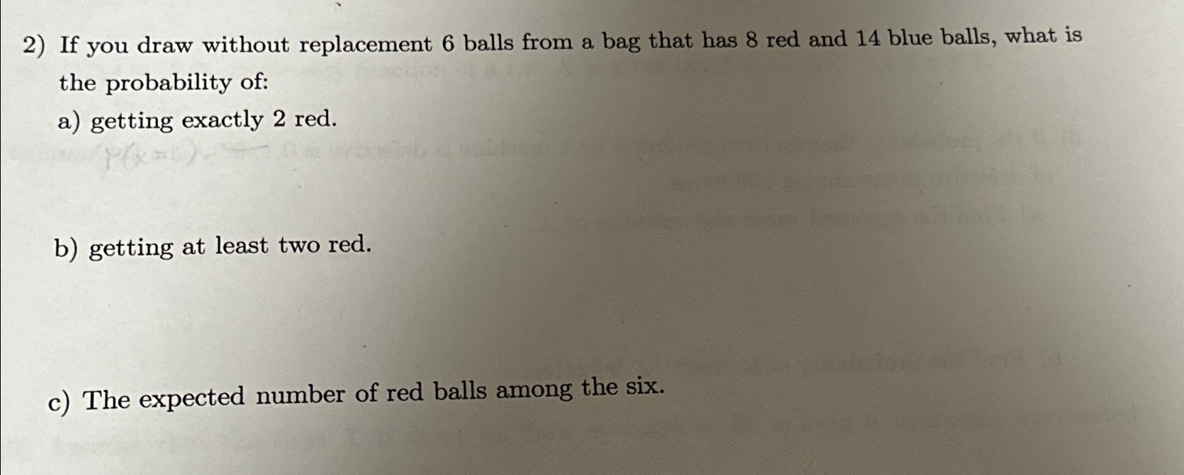 Solved If you draw without replacement 6 ﻿balls from a bag